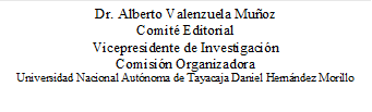 Dr. Alberto Valenzuela Muñoz
Comité Editorial
Vicepresidente de Investigación
Comisión Organizadora
Universidad Nacional Autónoma de Tayacaja Daniel Hernández Morillo

