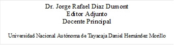 Dr. Jorge Rafael Diaz Dumont
Editor Adjunto
Docente Principal

Universidad Nacional Autónoma de Tayacaja Daniel Hernández Morillo

